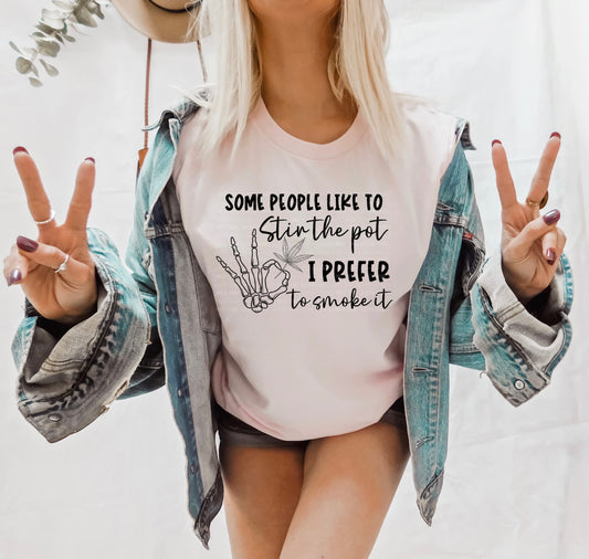 SOME PEOPLE LIKE TO STIR THE POT T-SHIRT