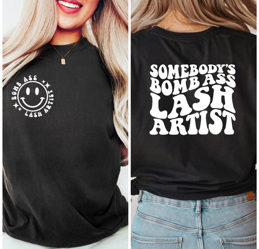 SOMEBODY'S BOMB ASS LASH ARTIST T-SHIRT